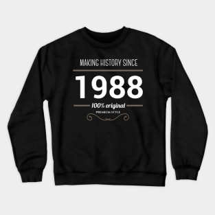 Making history since 1988 Crewneck Sweatshirt